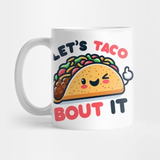 Let's Taco 'Bout It Mug